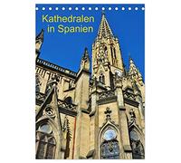 Kathedralen in Spanien (Tischkalender 2026 DIN A5 hoch), CALVENDO Monatskalender: Wir haben in diesem Kalender die schönsten Kirchen und Kathedralen zusammengestellt