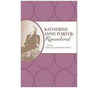 Katherine Anne Porter Remembered