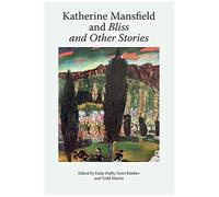 Katherine Mansfield And Bliss And Other Stories