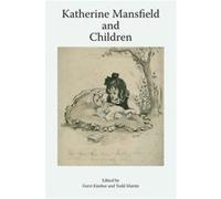 Katherine Mansfield and Children Edited by Gerri Kimber , Edited by Todd Martin (Auteur)