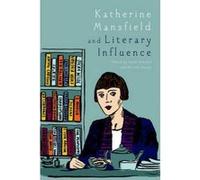 Katherine Mansfield and Literary Influence - [Version Originale] Sarah Ailwood, Melinda Harvey (Auteur)