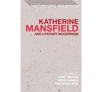Katherine Mansfield and Literary Modernism - Bloomsbury Publishing PLC - Bloomsbury Publishing PLC - Livre en Anglais - Paperback Bloomsbury Publishing PLCBloomsbury Publishing PLC (Auteur)