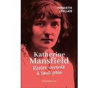 Katherine Mansfield : Rester vivante à tout prix – Flammarion