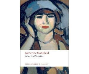Katherine Mansfield Selected Stories (Poche) Oxford World's Classics