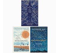 Katherine May Collection 3 Books Set (The Electricity of Every Living Thing, Wintering & [Hardcover] Enchantment)