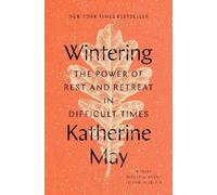 Wintering – Le pouvoir du repos et du retrait en temps difficiles