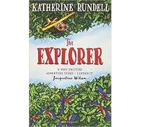 Katherine Rundell The Explorer Paperback - 2 Jan 2018