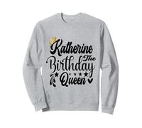 Katherine The Birthday Queen Chemise d'anniversaire pour Femme Sweatshirt
