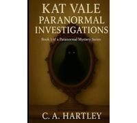 Katherine Vale Paranormal Investigations: Book 1 of a Paranormal Mystery Series