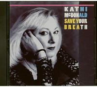 Kathi Mcdonald - Save Your Breath [Import]