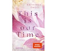 Kathinka Engel This is Our Time (Hollywood Dreams 1): Roman Eine New-A (Poche)