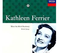 Kathleen Ferrier Vol. 8 - Blow the Wind Southerly by Kathleen Ferrier NEUF