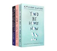Kathleen Glasgow 3 Book Set Collection (You'd be home now, Girl in Pieces, How to make Friends)