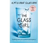Kathleen Glasgow The Glass Girl (Poche)