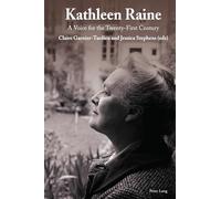 Kathleen Raine: A Voice for the Twenty-First Century