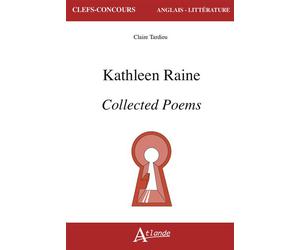 Kathleen Raine, Collected Poems - Claire Garnier-Tardieu - Atlande Eds - broché - Méthode de langue