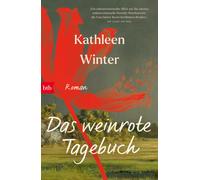 Kathleen Winter Elke Link Das weinrote Tagebuch: Roman (Poche)