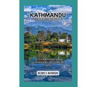 KATHMANDU GUIDA DI VIAGGIO 2026: LA TUA PORTA D'ACCESSO ALL'AVVENTURA NEL CUORE DEL NEPAL