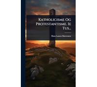 Katholicisme Og Protestantisme. Ie Tus...