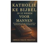 Katholieke Bijbel in 52 weken voor mannen: Een jaarlange reis van Schrift, kracht en spirituele groei voor de moderne man