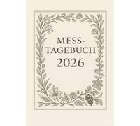 Katholisches Mess-Tagebuch 2026: Täglicher Begleiter durch das katholische Kirchenjahr