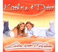 Kathrin & Peter - Lieder Zum Träumen [Import]