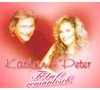 Kathrin & Peter - Total Romantisch [Import]