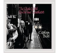 Kathryn Bild - Whole World Can Be Your Sweetheart