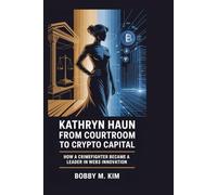 Kathryn Haun: From Courtroom to Crypto Capital: How a Crimefighter Became a Leader in Web3 Innovation