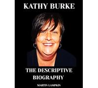 Kathy Burke: The Descriptive Biography
