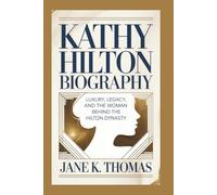 KATHY HILTON BIOGRAPHY: Luxury, Legacy, and the Woman Behind the Hilton Dynasty