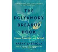 Kathy Labriola The Polyamory Breakup Book (Poche)