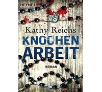 Kathy Reichs Klaus Knochenarbeit: Roman (Die Tempe-Brennan-Romane, Ban (Poche)