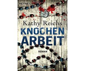 Kathy Reichs Klaus Knochenarbeit: Roman (Die Tempe-Brennan-Romane, Ban (Poche)