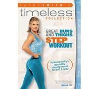 Kathy Smith Timeless: Great Buns & Thighs Step Aerobics Workout by Kathy Smith