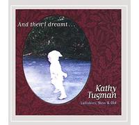 Kathy Tugman - and Then I Dreamt. Lullabies New & Old