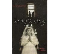 Kathy's Story: A Childhood Hell Inside the Magdalen Laundries