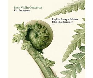 Kati Debretzeni - Bach Violin Concertos - Kati Debretzeni