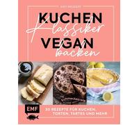 Kati Neudert Kuchenklassiker vegan backen: Schmecken wie das Original: 5 (Relié)