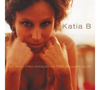 Katia B - So Deixo MEU Coracao [Import]