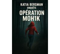 Katia Bergman enquête: Opération M0H1K