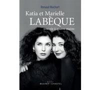 KATIA ET MARIELLE LABEQUE: UNE VIE A QUATRE MAINS