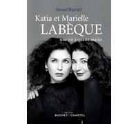 KATIA ET MARIELLE LABEQUE: UNE VIE A QUATRE MAINS