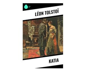 Katia: Initiation amoureuse, mariage aristocratique et désillusion dans la Russie provinciale du XIXe siècle