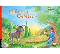 Katia Simon Bär Elias erlebt Ostern: Ein Folien-Osterkalender zum Vorles (Poche)