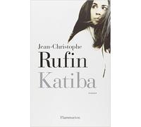 Katiba de Jean-Christophe Rufin ( 21 avril 2010 )