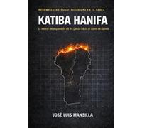 KATIBA HANIFA: El vector de expansión de Al Qaeda hacia el Golfo de Guinea (Informe de Inteligencia Estratégica)