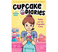 Katie and the Cupcake Cure The Graphic Novel (Volume 1)