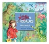 Katie and the Dinosaurs by James Mayhew James Mayhew (Auteur)