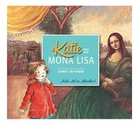 Katie and the Mona Lisa by James Mayhew James Mayhew, (Auteur)